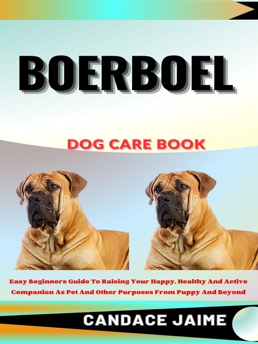 Title details for BOERBOEL  DOG CARE BOOK by CANDACE JAIME - Available